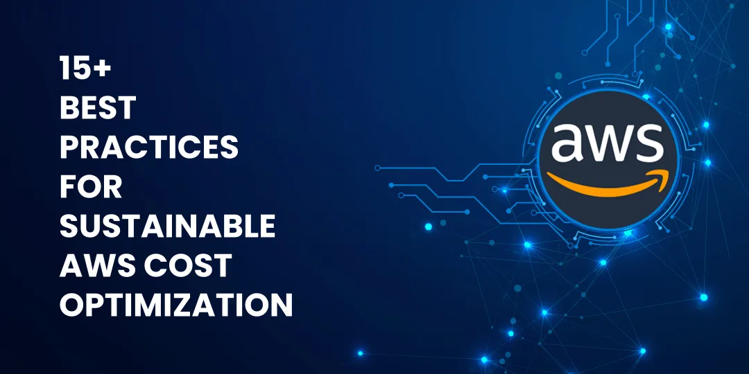 How to Reduce AWS Costs: Best Practices and Optimization Tools